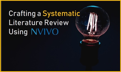 Crafting a Systematic Literature Review Using NVivo 12