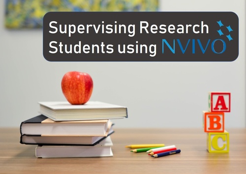 Supervising Research Students Using NVivo 12