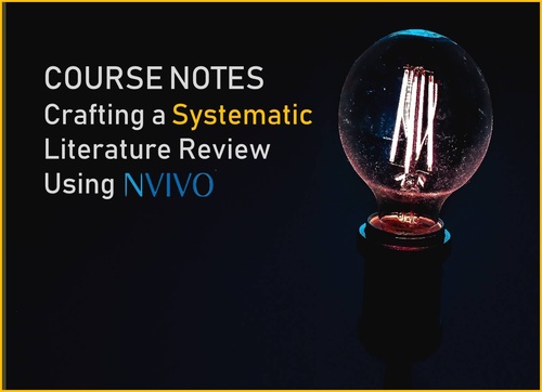 Course Notes to Crafting a Systematic Literature Review Using NVivo 12