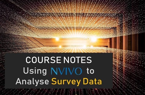 Course Notes to Using NVivo 12 to Analyse Survey Data